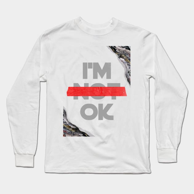 I'm Ok Long Sleeve T-Shirt by Z1